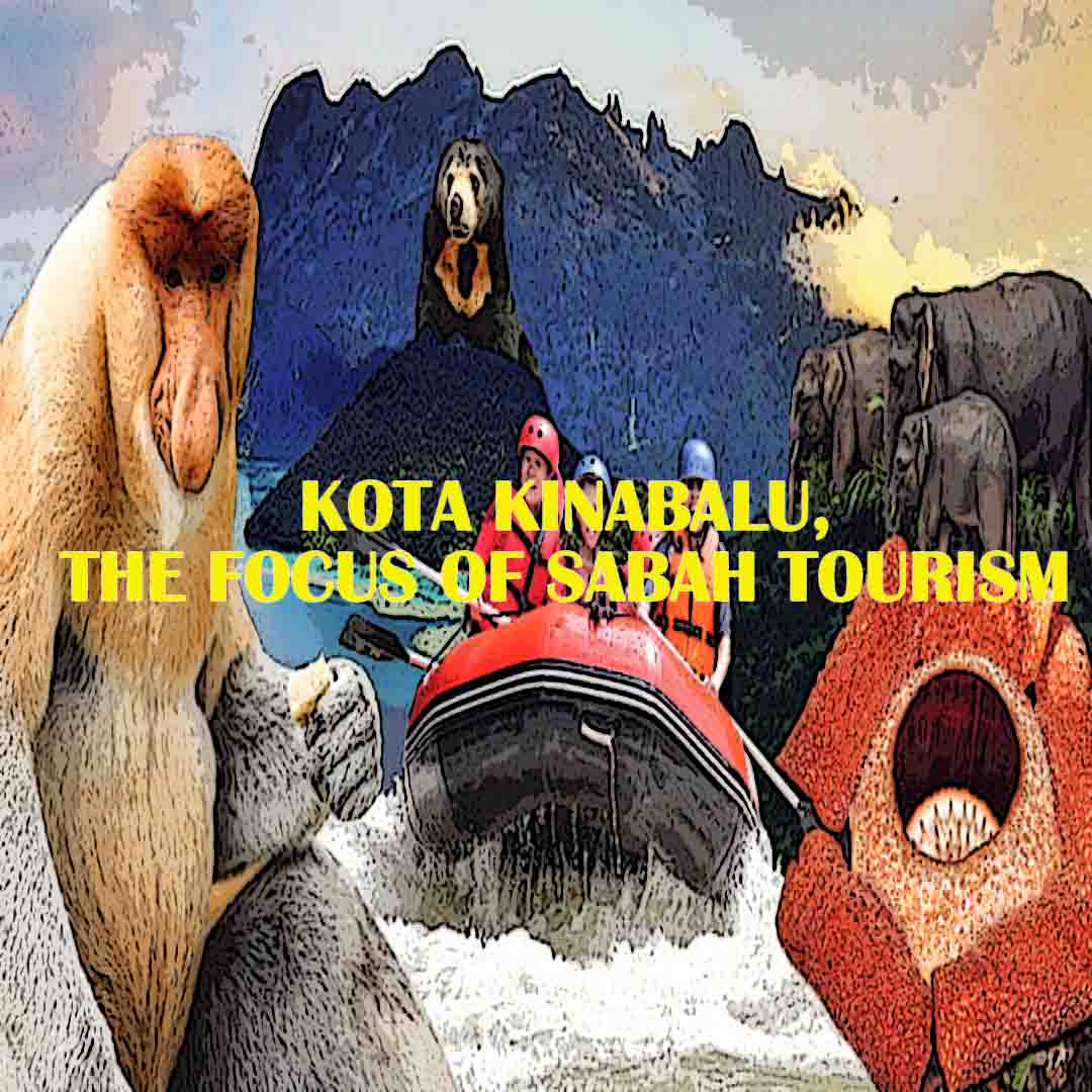 Kota Kinabalu, The Focus of Sabah Tourism