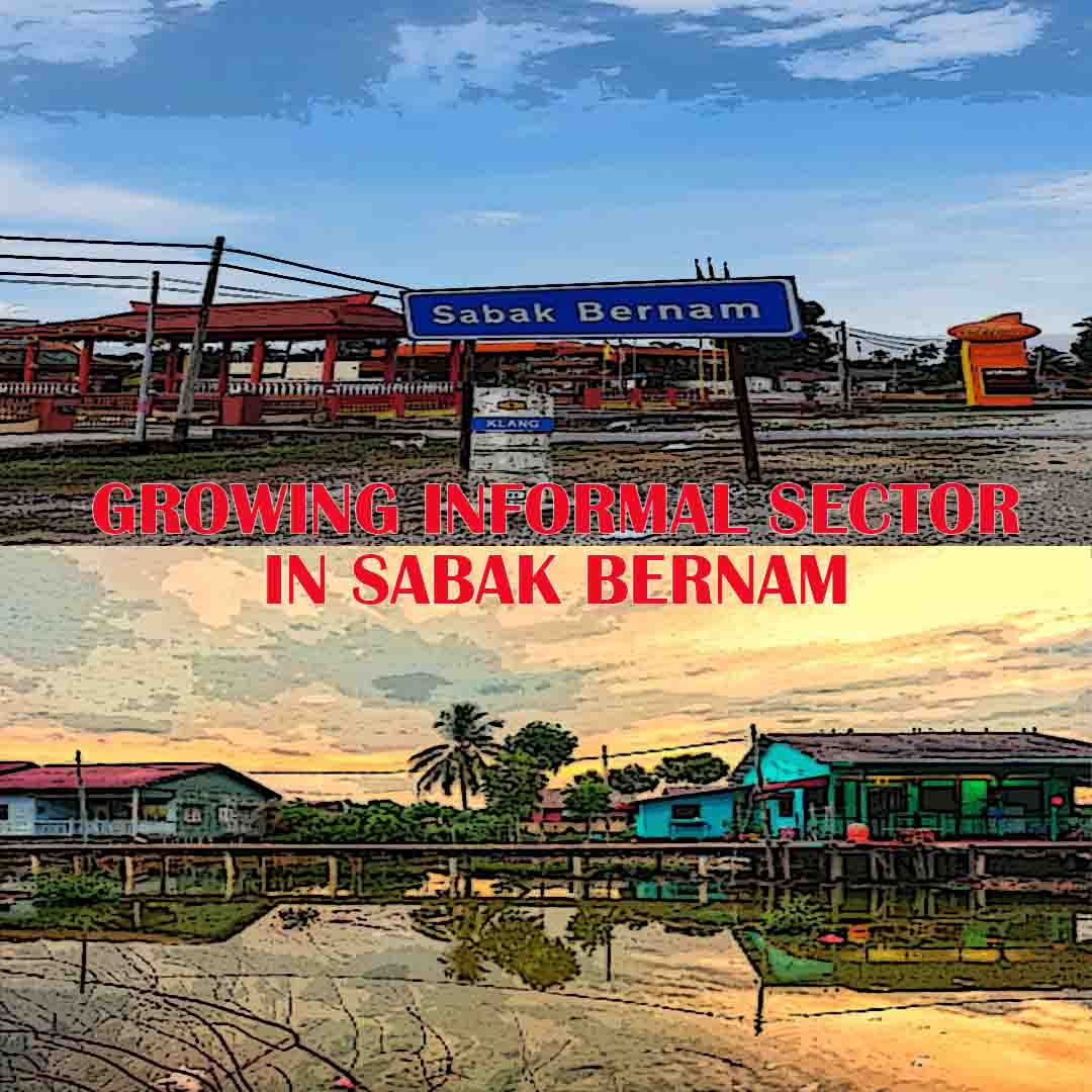 Growing Informal Sector in Sabak Bernam