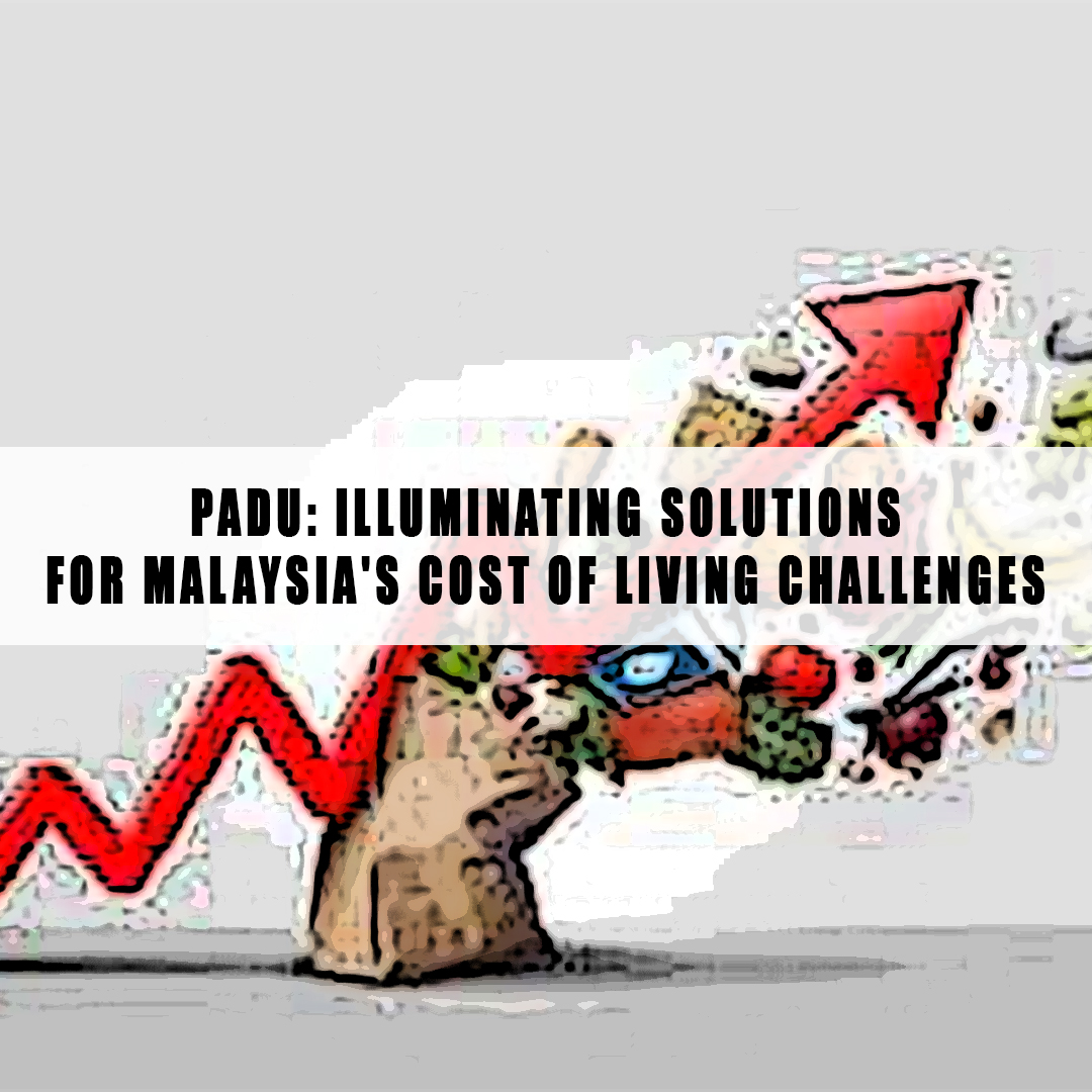 PADU: Illuminating Solutions for Malaysia’s Cost of Living Challenges